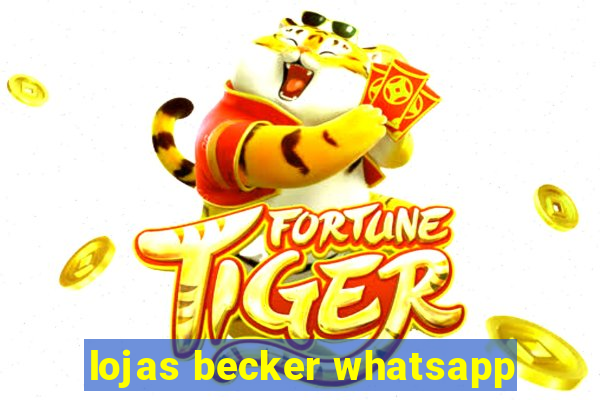 lojas becker whatsapp